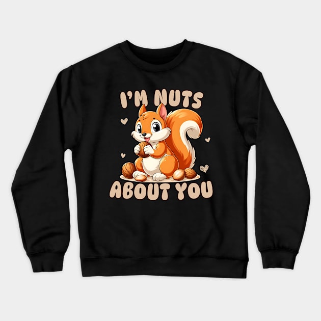 I'm Nuts About You Crewneck Sweatshirt by Annabelhut